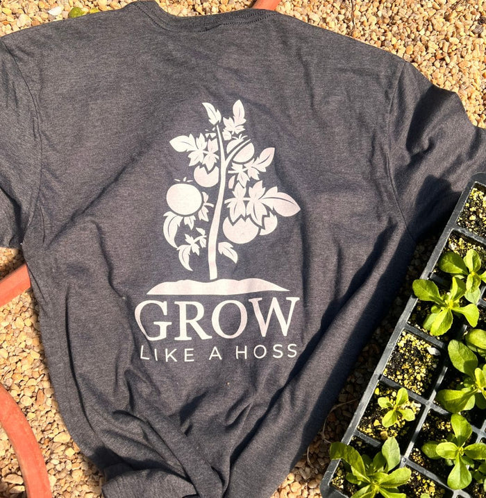 Grow Like A Hoss Shirt - HOSS