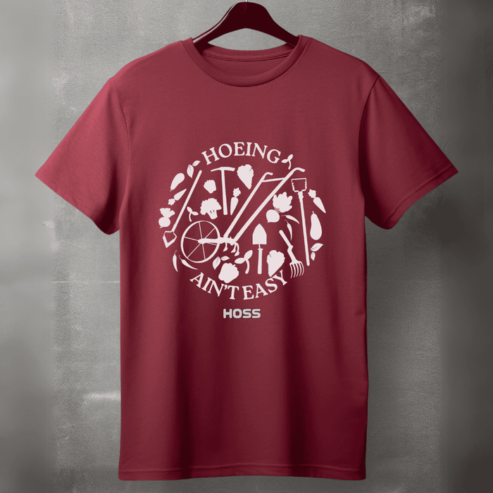 Hoeing Ain't Easy Shirt - HOSS